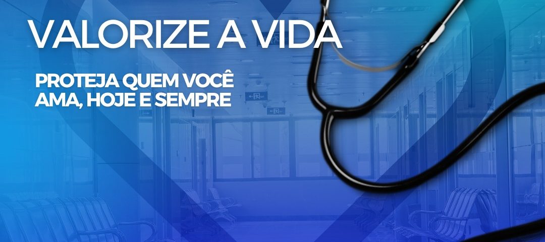 Valorize a Vida: Proteja Quem Você Ama, Hoje e Sempre